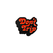 Load image into Gallery viewer, Don&#39;t Trip Drop Shadow Enamel Pin
