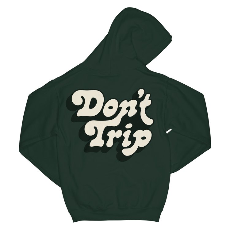 Don't Trip OG Hoodie in dark green with white and dark green Don't Trip logo design on back on a white background - Free & Easy