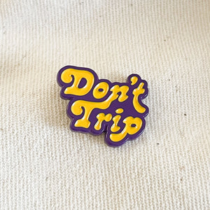 Don't Trip Enamel Pin