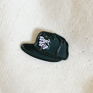 Don't Trip Hat Enamel Pin in black -Free & Easy