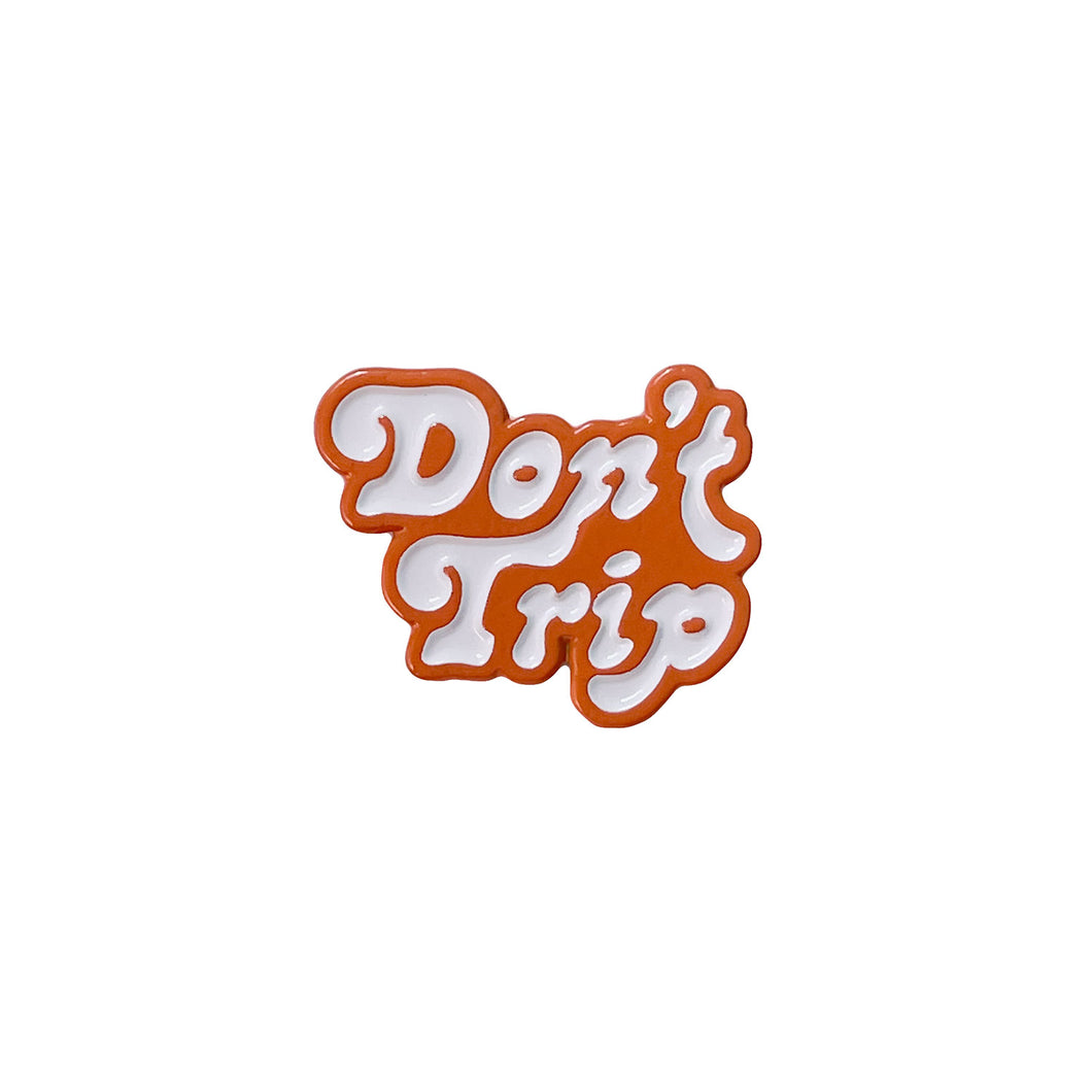 Don't Trip Enamel Pin