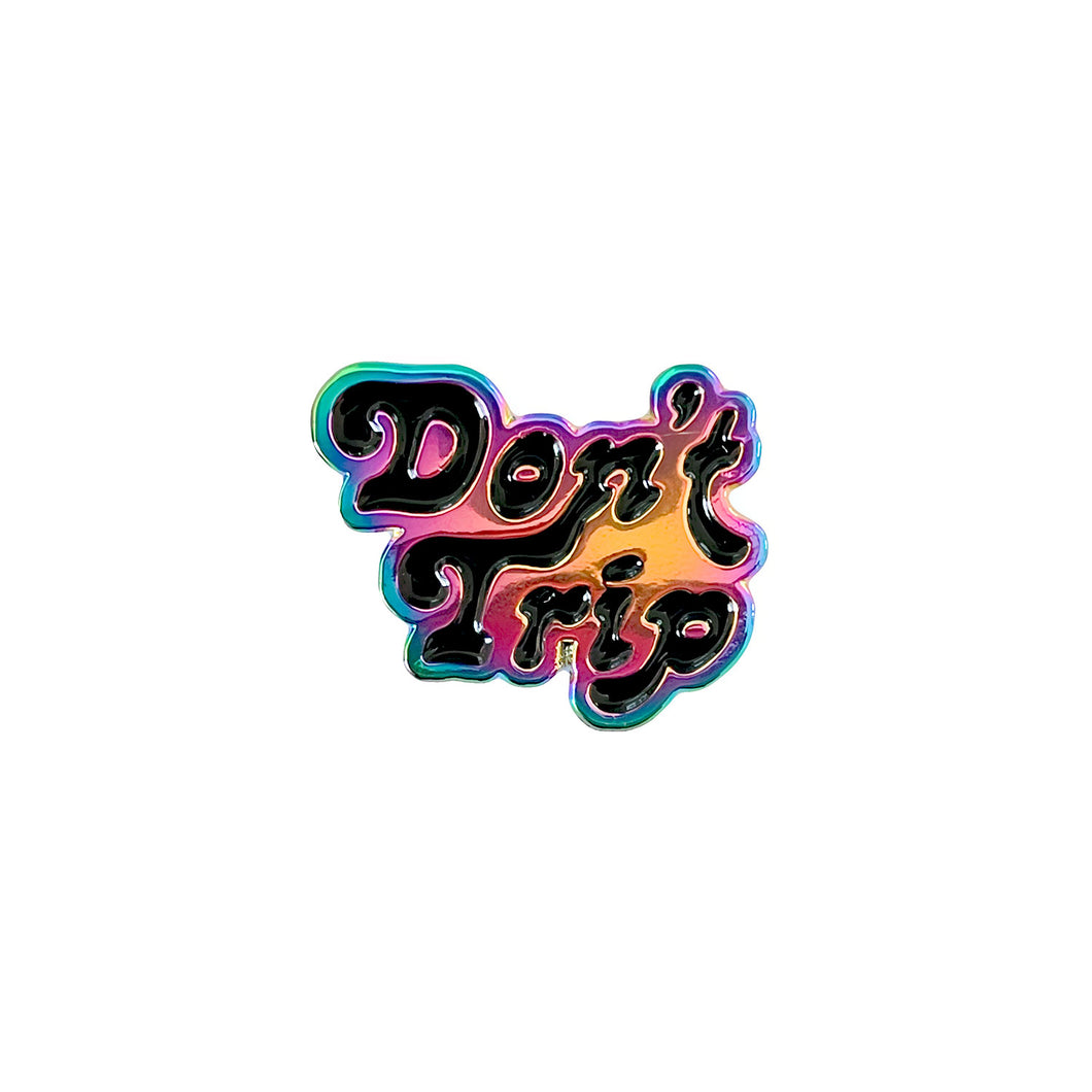 Don't Trip Enamel Pin