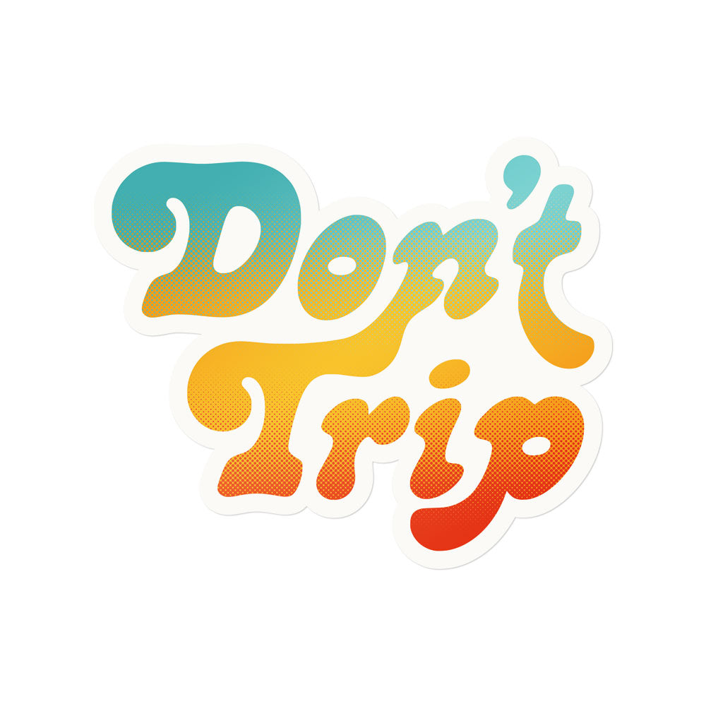 Don't Trip extra large multicolor logo vinyl sticker on white background - Free & Easy